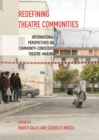 Image for Redefining Theatre Communities: International Perspectives on Community-Conscious Theatre-Making