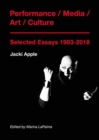 Image for Performance/media/art/culture  : selected essays, 1983-2018