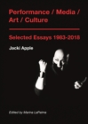 Image for Performance/media/art/culture: selected essays 1983-2018