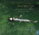 Image for Responding to site  : the performance work of Marilyn Arsem