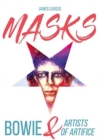 Image for Masks  : Bowie and artists of artifice