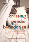 Image for Crossing Gender Boundaries: Fashion to Create, Disrupt and Transcend
