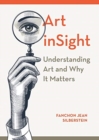 Image for Art inSight - Understanding Art and Why It Matters