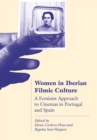 Image for Women in Iberian filmic culture  : a feminist approach to the cinemas of Portugal and Spain