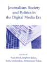 Image for Journalism, society and politics in the digital media era