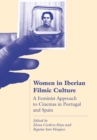 Image for Women in Iberian filmic culture  : a feminist approach to the cinemas of Portugal and Spain