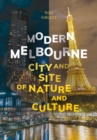 Image for Modern Melbourne: City and Site of Nature and Culture