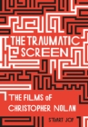 Image for The Traumatic Screen: The Films of Christopher Nolan