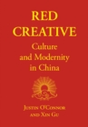 Image for Red Creative: Culture and Modernity in China