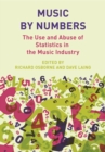 Image for Music by numbers: the use and abuse of statistics in the music industry