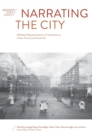 Image for Narrating the city  : mediated representations of architecture, urban forms and social life