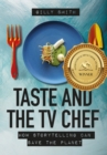 Image for Taste and the TV Chef: How Storytelling Can Save the Planet