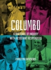 Image for Columbo  : a rhetoric of inquiry with resistant responders