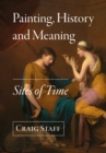 Image for Painting, history and meaning: sites of time