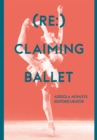 Image for (Re:)claiming Ballet