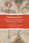 Image for Mediatization(s): Theoretical Conversations Between Europe and Latin America