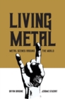 Image for Living metal  : metal scenes around the world