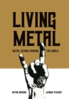 Image for Living Metal: Metal Scenes Around the World