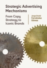 Image for Strategic advertising mechanisms: from copy strategy to iconic brands
