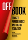 Image for Off book  : devised performance and higher education