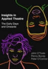 Image for Insights in applied theatre: the early days and onwards