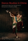Image for Dance Studies in China: Selected Writings from the Journal of Beijing Dance Academy