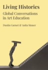 Image for Living histories: global conversations in art education