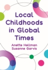 Image for Local Childhoods in Global Times