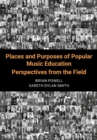 Image for Places and Purposes of Popular Music Education: Perspectives from the Field