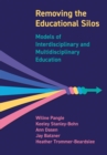 Image for Removing the educational silos  : models of interdisciplinary and multi-disciplinary education