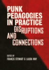 Image for Punk Pedagogies in Practice: Disruptions and Connections