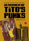 Image for In search of Tito&#39;s punks  : on the road in a country that no longer exists