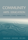 Image for Community arts education  : transversal global perspectives