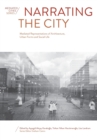 Image for Narrating the city  : mediated representations of architecture, urban forms and social life