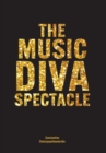 Image for The music diva spectacle  : camp, female performers and queer audiences in the arena tour show