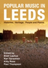 Image for Popular Music in Leeds: Histories, Heritage, People and Places