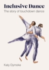 Image for Inclusive Dance: The Story of Touchdown Dance