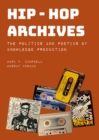 Image for Hip-Hop Archives: The Politics and Poetics of Knowledge Production