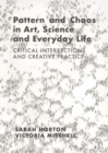 Image for Pattern and Chaos in Art, Science and Everyday Life