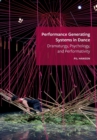 Image for Performance generating systems in dance  : dramaturgy, psychology, and performativity