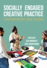 Image for Socially engaged creative practice  : contemporary case studies