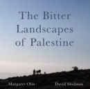 Image for The bitter landscapes of Palestine