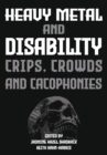 Image for Heavy Metal and Disability: Crips, Crowds, and Cacophonies