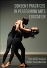 Image for Consent Practices in Performing Arts Education