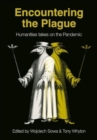 Image for Encountering the Plague : Humanities takes on the Pandemic