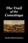 Image for The Trail of the Conestoga