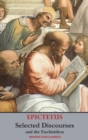 Image for Selected Discourses of Epictetus, and the Enchiridion