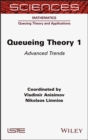 Image for Queueing theory 1  : advanced trends