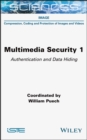 Image for Multimedia securityVolume 1,: Authentication and data hiding