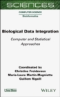 Image for Biological data integration  : computer and statistical approaches